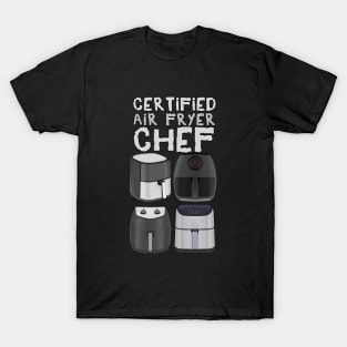 Certified Air Fryer Chef T-Shirt